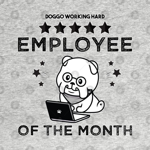 Work From Home Employee Of The Month Cute Dog Cool Dog Working Hard Retro Vintage Quarantined Funny Gift for Mom Dad Man Woman Sister Brother. by VanTees